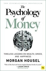 The Psychology of Money : Timeless lessons on wealth, greed, and happiness hind ja info | Entsüklopeediad, teatmeteosed | kaup24.ee