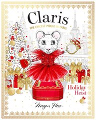 Claris: Holiday Heist : The Chicest Mouse in Paris Volume 4 hind ja info | Romaanid  | kaup24.ee