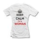 Naiste T-särk, Keep calm i am a woman hind ja info |  Originaalsed T-särgid | kaup24.ee