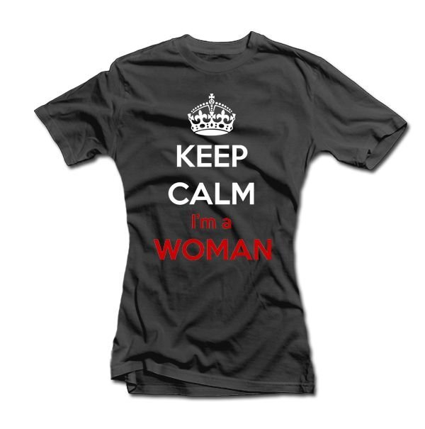 Naiste T-särk, Keep calm i am a woman hind ja info |  Originaalsed T-särgid | kaup24.ee