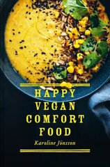 Happy Vegan Comfort Food: Simple and Satisfying Plant-Based Recipes for Every Day цена и информация | Книги рецептов | kaup24.ee