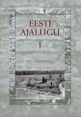 Eesti Ajalugu I: Eesti Esiaeg hind ja info | Ajalooraamatud | kaup24.ee