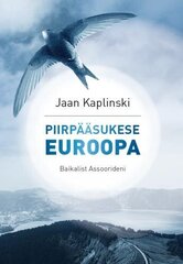 Piirpääsukese Euroopa: Baikalist Assoorideni hind ja info | Romaanid | kaup24.ee