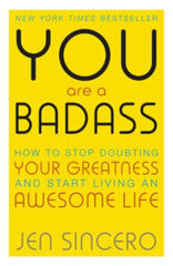 You Are a Badass : How to Stop Doubting Your Greatness and Start Living an Awesome Life hind ja info | Entsüklopeediad, teatmeteosed | kaup24.ee