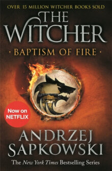 Baptism of Fire : Witcher 3 - Now a major Netflix show hind ja info | Romaanid  | kaup24.ee