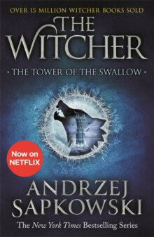 The Tower of the Swallow : Witcher 4 - Now a major Netflix show hind ja info | Romaanid  | kaup24.ee