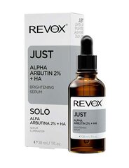 Helendav näoseerum Revox Just Alpha Arbutin 2% + HA 30 ml hind ja info | Näoõlid, seerumid | kaup24.ee