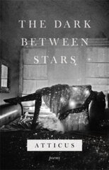 The Dark Between Stars hind ja info | Luule | kaup24.ee