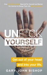 Unf*ck Yourself : Get out of your head and into your life hind ja info | Eneseabiraamatud | kaup24.ee