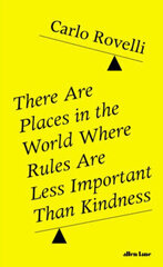 There Are Places in the World Where Rules Are Less Important Than Kindness цена и информация | Книги по социальным наукам | kaup24.ee