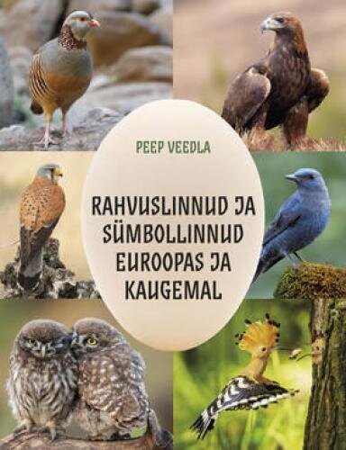 Rahvuslinnud Ja Sümbollinnud Euroopas Ja Kaugemal. hind ja info | Entsüklopeediad, teatmeteosed | kaup24.ee