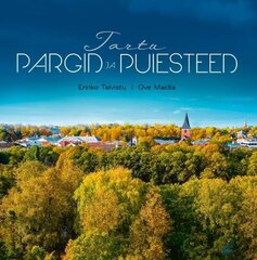 Tartu Pargid Ja Puiesteed цена и информация | Путеводители, путешествия | kaup24.ee