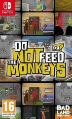 SWITCH Do Not Feed The Monkeys цена и информация | Компьютерные игры | kaup24.ee