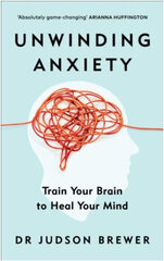 Unwinding Anxiety : Train Your Brain to Heal Your Mind hind ja info | Entsüklopeediad, teatmeteosed | kaup24.ee