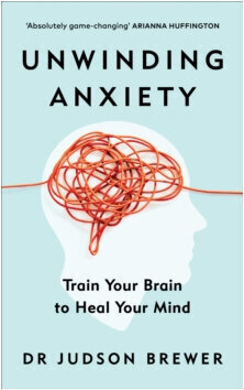 Unwinding Anxiety : Train Your Brain to Heal Your Mind цена и информация | Entsüklopeediad, teatmeteosed | kaup24.ee