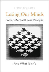 Losing Our Minds : What Mental Illness Really Is - and What It Isn't hind ja info | Entsüklopeediad, teatmeteosed | kaup24.ee