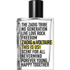 Tualettvesi Zadig & Voltaire This is Us EDT naistele ja meestele 100 ml hind ja info | Naiste parfüümid | kaup24.ee