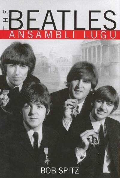 Beatles. Ansambli lugu, Bob Spitz hind ja info | Elulooraamatud, biograafiad, memuaarid | kaup24.ee