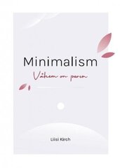 Minimalism: Vähem On Parem цена и информация | Самоучители | kaup24.ee