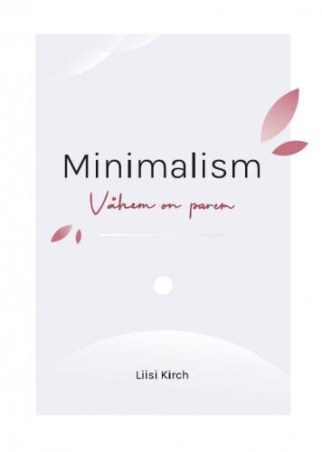 Minimalism: Vähem On Parem hind ja info | Eneseabiraamatud | kaup24.ee