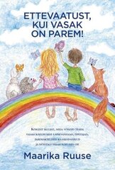 Ettevaatust- Kui Vasak On Parem цена и информация | Книги о воспитании детей | kaup24.ee