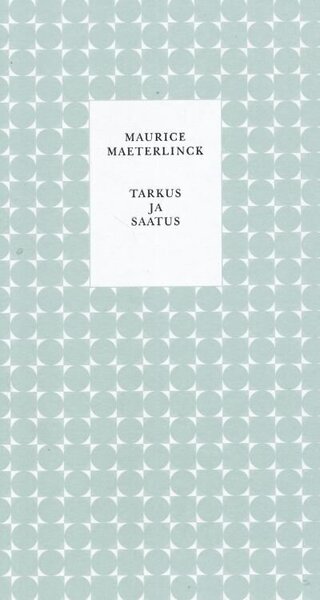 Tarkus ja Staatus , Maurice Maeterlinck