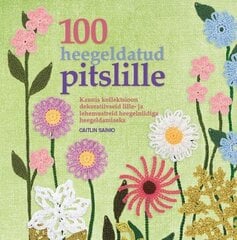 100 heegeldatud pitslille, Caitlin Sainio hind ja info | Kunstiraamatud | kaup24.ee