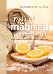 Kodused mähised ja kompressid ravimtaimedest, kohupiimast ja muust käepärasest, Ursel Bühring hind ja info | Tervislik eluviis ja toitumine | kaup24.ee