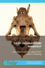 Eesti digikultuuri manifest. Indrek Ibrus / Marek Tamm / Katrin Tiidenberg цена и информация | Развивающие книги | kaup24.ee
