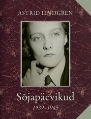 Sõjapäevikud 1939-1945, Astrid Lindgren цена и информация | Биографии, автобиогафии, мемуары | kaup24.ee