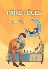 PÄIKE PÕUES, HEIKI VILEP 890855870 hind ja info | Väikelaste raamatud | kaup24.ee