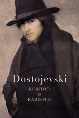 KURITÖÖ JA KARISTUS, FJODOR DOSTOJEVSKI hind ja info | Kirjandusklassika | kaup24.ee