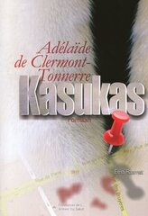 KASUKAS, ADELAIDE DE CLERMONT-TONNERRE цена и информация | Романы | kaup24.ee