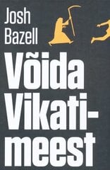 VÕIDA VIKATIMEEST, JOSH BAZELL цена и информация | Романы | kaup24.ee