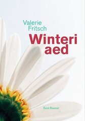 WINTERI AED, VALERIE FRITSCH hind ja info | Romaanid | kaup24.ee