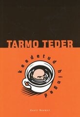 KEEDETUD HINGED, TARMO TEDER hind ja info | Lühijutud, novellid | kaup24.ee
