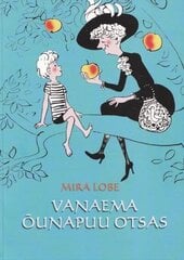 VANAEMA ÕUNAPUU OTSAS, MIRA LOBE цена и информация | Книги для детей | kaup24.ee