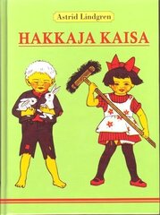 HAKKAJA KAISA, ASTRID LINDGREN hind ja info | Lasteraamatud | kaup24.ee