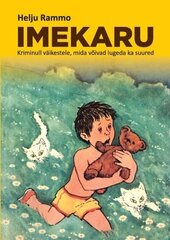 IMEKARU. KRIMINULL VÄIKESTELE, MIDA VÕIVAD LUGEDAKA SUURED, HELJU RAMMO цена и информация | Книги для детей | kaup24.ee