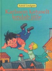 KARLSSON KATUSELT LENDAB JÄLLE, ASTRID LINDGREN цена и информация | Книги для детей | kaup24.ee