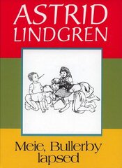 MEIE, BULLERBY LAPSED, ASTRID LINDGREN цена и информация | Книги для детей | kaup24.ee