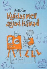 KUIDAS MEIL ASJAD KÄIVAD, ANTI SAAR цена и информация | Книги для детей | kaup24.ee