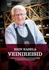 REIN KASELA VEINIREISID, REIN KASELA цена и информация | Книги рецептов | kaup24.ee