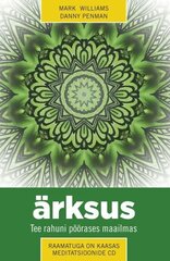 Ärksus. Tee rahuni pöörases maailmas, Mark Williams / Danny Penman цена и информация | Самоучители | kaup24.ee