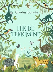 LIIKIDE TEKKIMINE, CHARLES DARWIN цена и информация | Книги для детей | kaup24.ee
