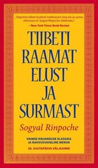 TIIBETI RAAMAT ELUST JA SURMAST, SOGYAL RINPOCHE hind ja info | Ajalooraamatud | kaup24.ee