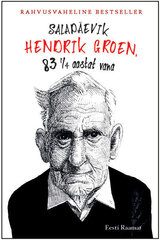 Salapäevik. Hendrik Groen, 83 ¼ aastat vana, Hendrik Groen hind ja info | Romaanid | kaup24.ee