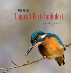 LUGUSID EESTI LINDUDEST I. KEVAD JA SUVI, OLAV RENNO цена и информация | Самоучители | kaup24.ee