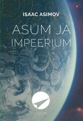 ASUM JA IMPEERIUM, ISAAC ASIMOV hind ja info | Fantaasia, müstika | kaup24.ee