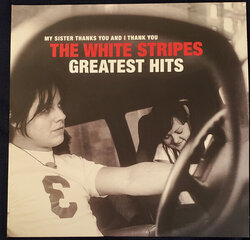 The White Stripes - My Sister Thanks You And I Thank You The White Stripes Greatest Hits, 2LP, vinüülplaats, 12" vinyl record hind ja info | Vinüülplaadid, CD, DVD | kaup24.ee